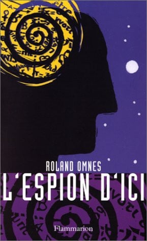 'ESPION D'ICI, de OMNES ROLAND | portada del libro