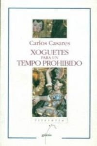 XOGUETES PARA UN TEMPO PROHIBIDO, de CASARES | portada del libro