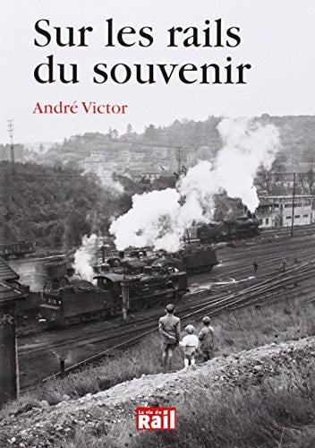 SUR LES RAILS DU SOUVENIR, de André Victor | portada del libro