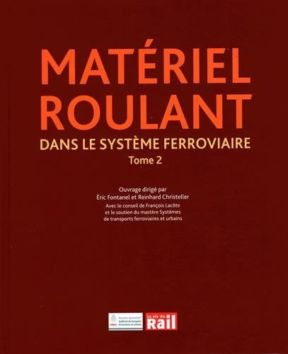 MATERIEL ROULANT DANS LE SYSTEME FERROVIAIRE TOME 2, de Eric Fontanel | portada del libro