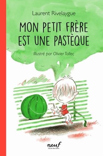 ON PETIT FRERE EST UNE PASTEQUE, de Laurent Rivelaygue | portada del libro