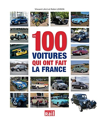 100 VOITURES QUI ONT FAIT LA FRANCE LES, de Vincent Lalu | portada del libro