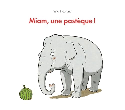 IAM, UNE PASTEQUE !, de Yūichi Kasano | portada del libro