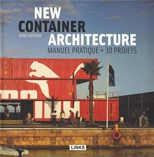 NEW CONTAINER ARCHITECTURE : MANUEL PRATIQUE + 30 PROJETS, de KOTNIK | portada del libro