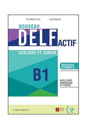 NOUVEAU DELF ACTIF SCOLAIRE ET JUNIOR B1, de Varios autores | portada del libro