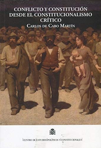 Conflicto y constitución desde el constitucionalismo crítico, de de Cabo Martín | portada del libro