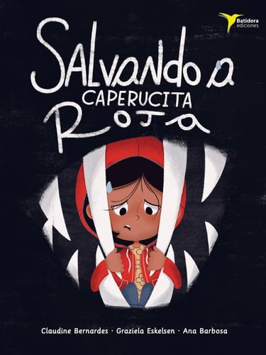 Salvando a Caperucita Roja, de BERNARDES | portada del libro