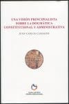 UNA VISION PRINCIPIALISTA SOBRE LA DOGMATICA CONSTITUCIONAL, de CASSAGNE | portada del libro