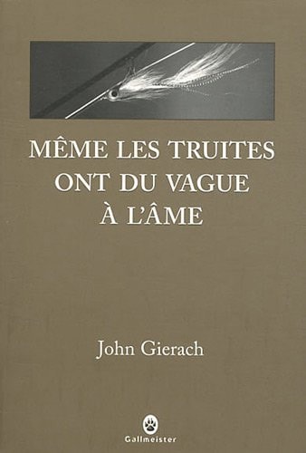MEME LES TRUITES ONT DU VAGUE A L'AME, de John Gierach | portada del libro