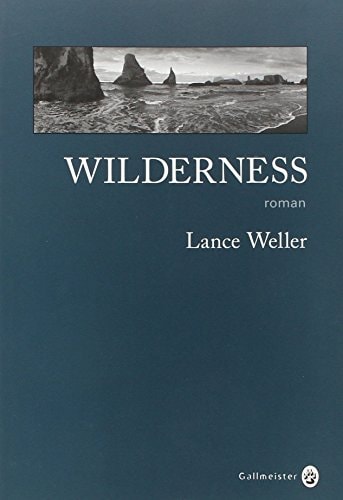 WILDERNESS, de Lance Weller | portada del libro