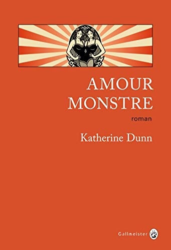 AMOUR MONSTRE, de Katherine Dunn | portada del libro