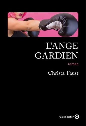L'ANGE GARDIEN, de Christa Faust | portada del libro