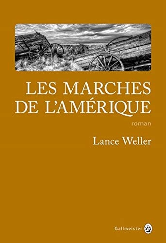 LES MARCHES DE L AMERIQUE, de Lance Weller | portada del libro