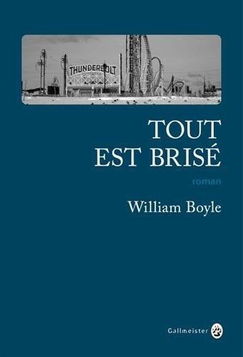 TOUT EST BRISE, de William Boyle | portada del libro
