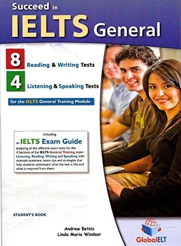 SUCCEED IN IELTS GENERAL 7 PRACTICE TESTS SB, de Andrew Betsis | portada del libro
