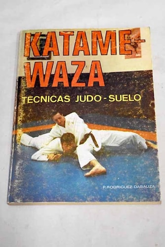 KATAME WAZA : TECNICAS DE JUDO EN EL SUELO, de RODRIGUEZ DEBAUZA | portada del libro