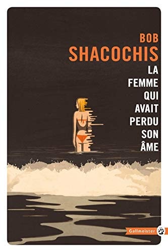 LA FEMME QUI AVAIT PERDU SON ÂME, de Bob Shacochis | portada del libro