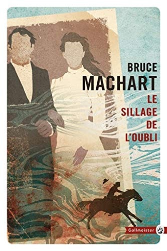 LE SILLAGE DE L OUBLI, de Bruce Machart | portada del libro