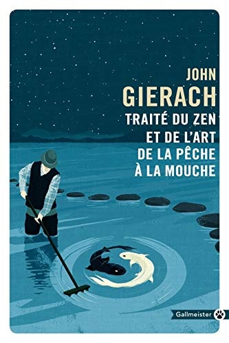 TRAITE DU ZEN ET DE L'ART DE LA PECHE A LA MOUCHE NED, de John Gierach | portada del libro