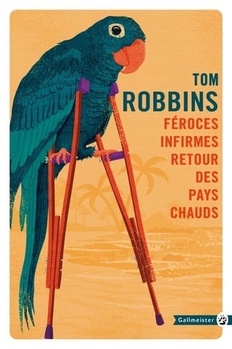FEROCES INFIRMES RETOUR DES PAYS CHAUDS NED, de Tom Robbins | portada del libro