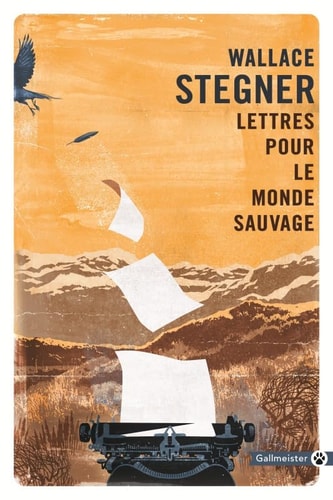 LETTRES POUR LE MONDE SAUVAGE, de Wallace Stegner | portada del libro