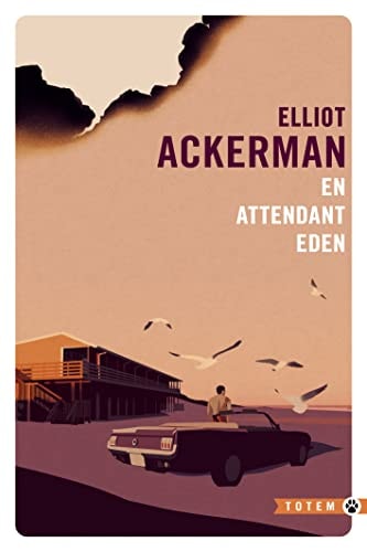 EN ATTENDANT EDEN, de Elliot Ackerman | portada del libro