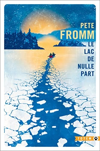 LE LAC DE NULLE PART, de Pete Fromm | portada del libro