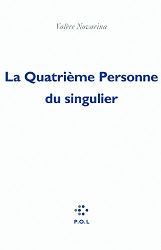 LA QUATRIEME PERSONNE DU SINGULIER, de Valère Novarina | portada del libro