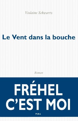 LE VENT DANS LA BOUCHE, de Violaine Schwartz | portada del libro