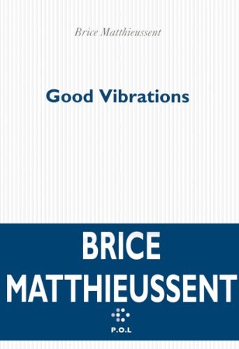 GOOD VIBRATIONS, de Brice Matthieussent | portada del libro