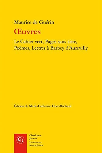 OEUVRES CAHIER VERT PAGES SANS TITRE POEMES LETTRES BARBEY D, de GUERIN MAURICE | portada del libro