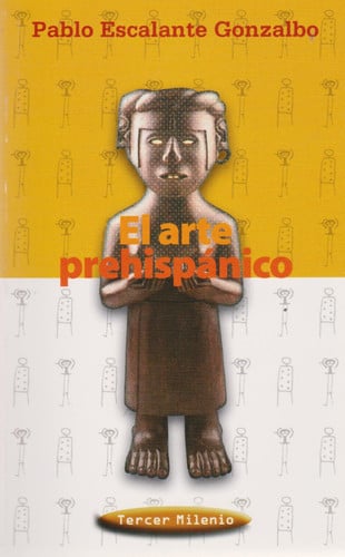 ARTE PREHISPANICO,EL, de ESCALANTE GONZALBO | portada del libro
