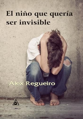 EL NIÑO QUE QUERIA SER INVISIBLE, de Regueiro | portada del libro