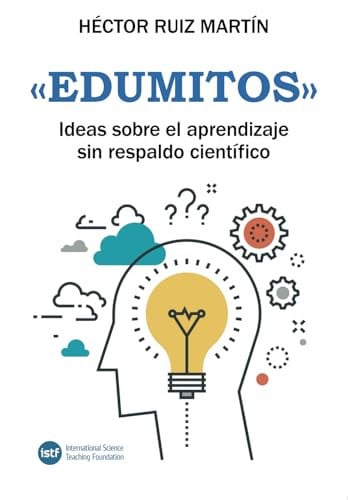 «EDUMITOS». IDEAS SOBRE EL APRENDIZAJE SIN RESPALDO, de RUIZ MARTIN | portada del libro