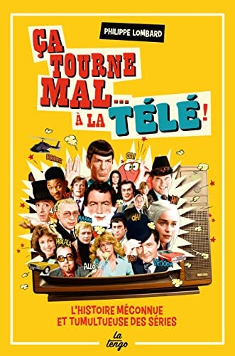 A TOURNE MAL A LA TELE !, de Philippe Lombard (journaliste).) | portada del libro