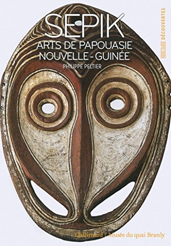 SEPIK ARTS DE PAPOUASIE NOUVELLE-GUINEE, de Philippe Peltier | portada del libro