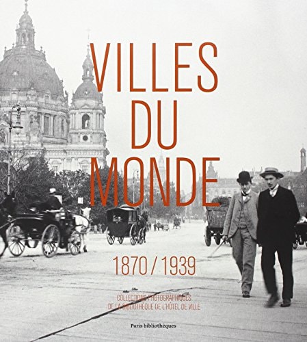 VILLES DU MONDE (1870-1939), de Agnès Tartié | portada del libro