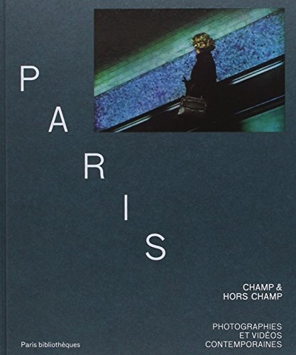 PARIS, CHAMP/HORS CHAMP, de Anne Cartier-Bresson | portada del libro