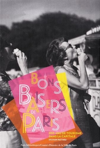 BONS BAISERS DE PARIS, de Sylvain Pattieu | portada del libro