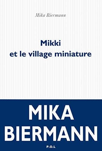 MIKKI ET LE VILLAGE MINIATURE, de Mika Biermann | portada del libro