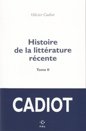 HISTOIRE DE LA LITTERATURE RECENTE T2, de Cadiot | portada del libro