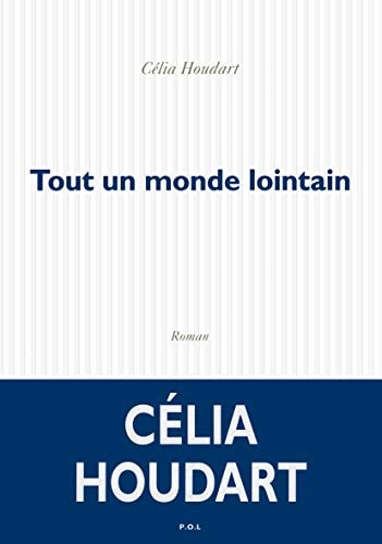TOUT UN MONDE LOINTAIN, de Célia Houdart | portada del libro
