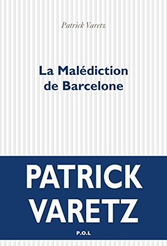 LA MALEDICTION DE BARCELONE, de Patrick Varetz | portada del libro