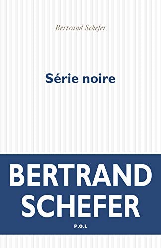 SERIE NOIRE, de Bertrand Schefer | portada del libro
