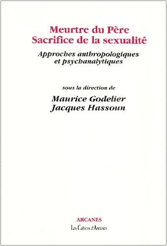 MEURTRE DU PERE SACRIFICE DE LA SEXUALITE, de GODELIER MAURIC | portada del libro