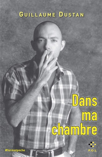 DANS MA CHAMBRE, de Guillaume Dustan | portada del libro