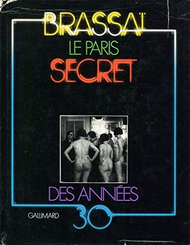 LE PARIS SECRET DES ANNEES 30, de Brassaï | portada del libro