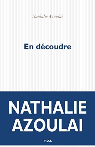 EN DECOUDRE, de Nathalie Azoulai | portada del libro