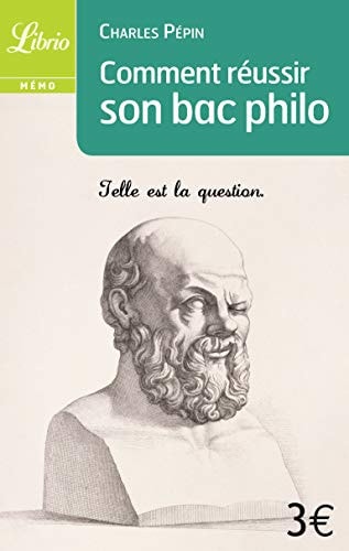 OMMENT REUSSIR SON BAC PHILO, de Charles Pépin | portada del libro