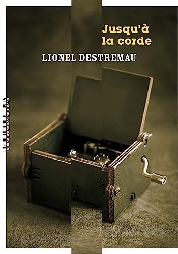JUSQU A LA CORDE, de Lionel Destremau | portada del libro